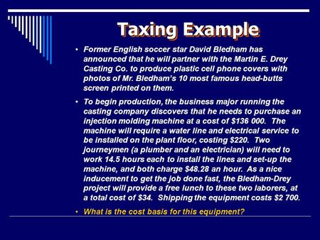 Taxing Example Former English soccer star David Bledham has announced that he will partner with the Martin E. Drey Casting Co. to produce plastic cell.
