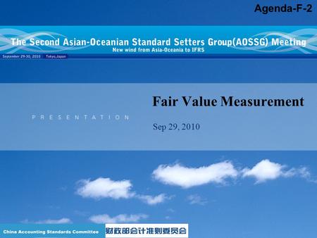 Fair Value Measurement Sep 29, 2010 Agenda-F-2. Outline Project Background Working Group and Timeline Summary of AOSSG Members’ and WG Members’ Views.