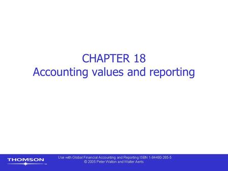 CHAPTER 18 Accounting values and reporting. Contents  Accounting values  Measurement focus  Expanding the boundaries of the accounting model  Fair.