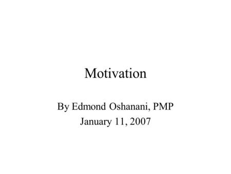 By Edmond Oshanani, PMP January 11, 2007