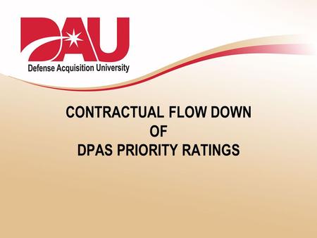 CONTRACTUAL FLOW DOWN OF DPAS PRIORITY RATINGS