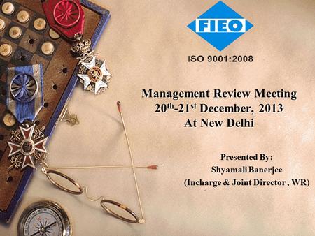 Management Review Meeting 20 th -21 st December, 2013 At New Delhi Presented By: Shyamali Banerjee (Incharge & Joint Director, WR)