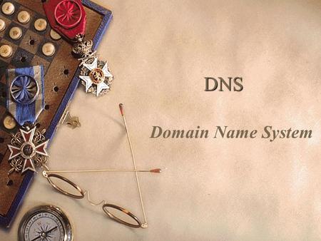 DNS Domain Name System. Hostnames  IP Addresses are great for computers – IP address includes information used for routing.  IP addresses are tough.