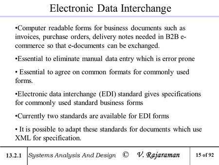 Electronic Data Interchange Computer readable forms for business documents such as invoices, purchase orders, delivery notes needed in B2B e- commerce.