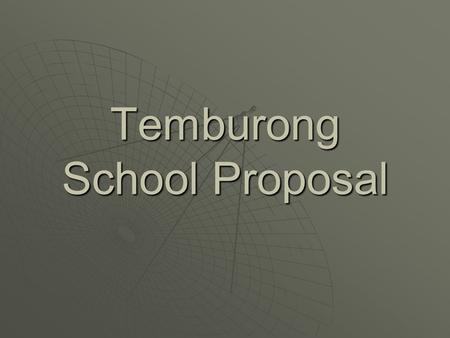 Temburong School Proposal. The hardware and software that the school will need to set up the internet  Routers; to form intranet. intranet  Form of.