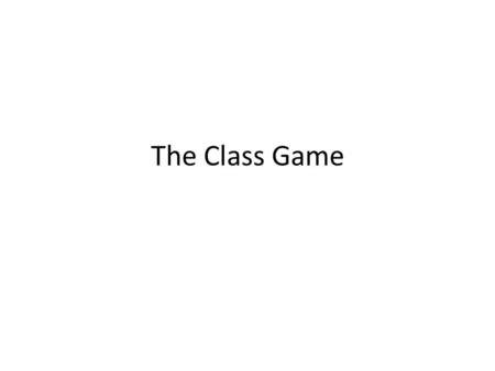 The Class Game.