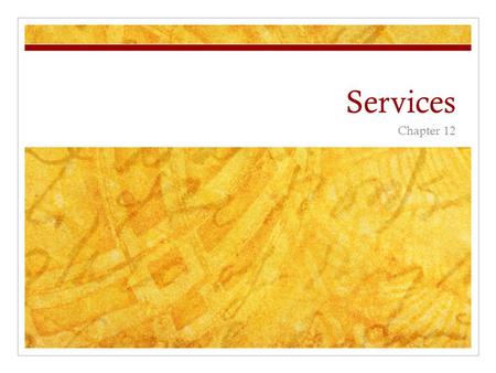 Services Chapter 12. Service: any activity that fulfills a human want or need andreturns money to those whoprovide it.