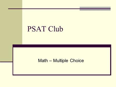 PSAT Club Math – Multiple Choice.