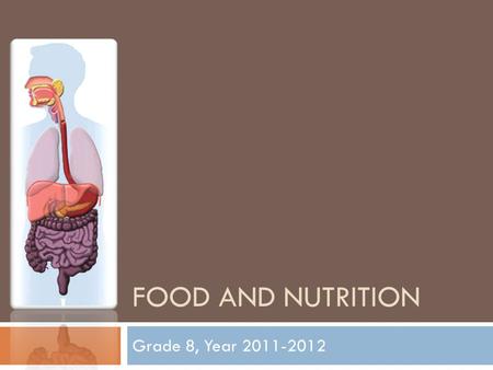 FOOD AND NUTRITION Grade 8, Year 2011-2012. What is nutrition?  Nutrition is the obtaining of food to provide energy and substances needed for growth.
