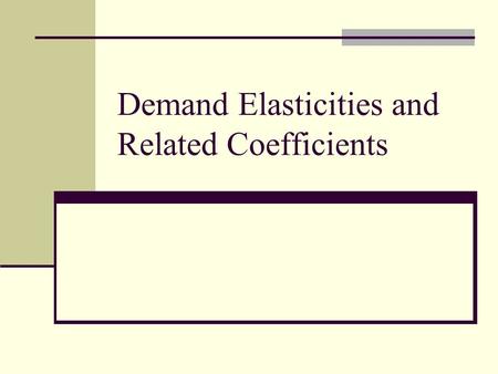 Demand Elasticities and Related Coefficients. Demand Curve Demand curves are assumed to be downward sloping, but the responsiveness of quantity (Q) to.