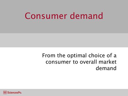 From the optimal choice of a consumer to overall market demand