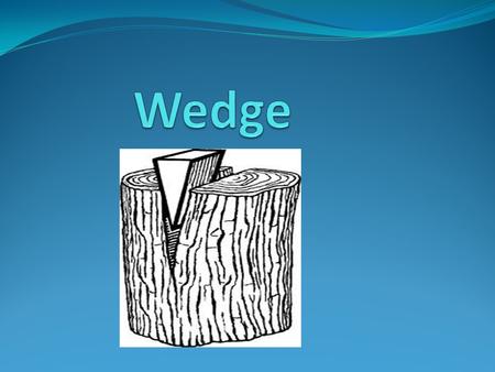 Wedge.