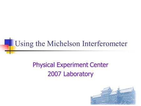Using the Michelson Interferometer