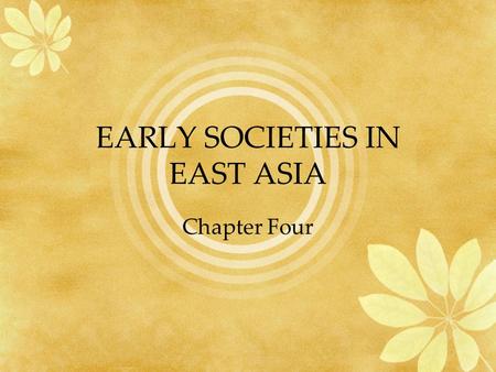EARLY SOCIETIES IN EAST ASIA Chapter Four. Early agricultural society and the Xia dynasty water source at high plateau of Tiber Loess soil carried by.