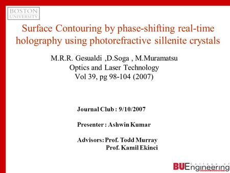 Surface Contouring by phase-shifting real-time holography using photorefractive sillenite crystals M.R.R. Gesualdi,D.Soga, M.Muramatsu Optics and Laser.