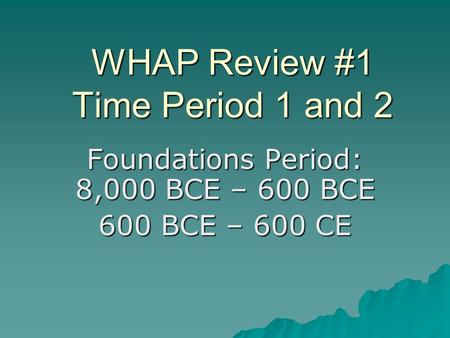 WHAP Review #1 Time Period 1 and 2