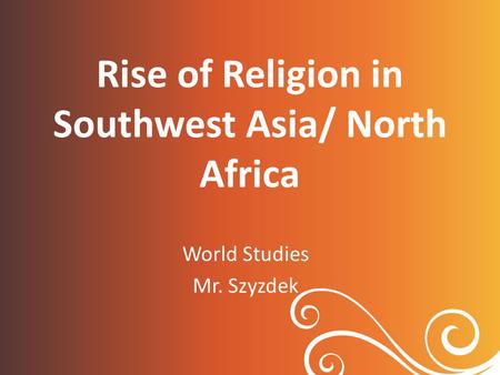Rise of Religion in Southwest Asia/ North Africa