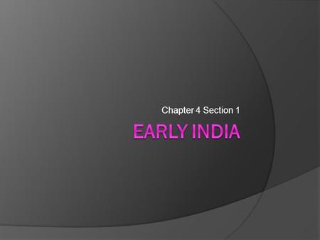 Chapter 4 Section 1 INDIA’s Geography  Subcontinent: A large landmass that is part of a continent.  Most of the Indian subcontinent is occupied by.