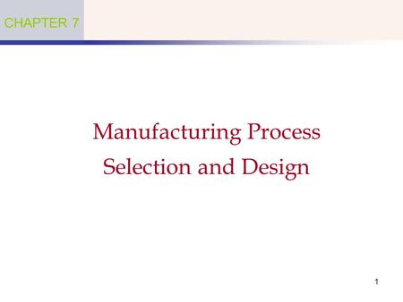 Manufacturing Process Selection and Design