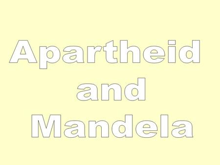 What is apartheid? What American word can be compared to apartheid? apartness segregation People in South Africa were separated based on the color of.