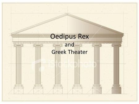 Oedipus Rex and Greek Theater. Social and Political – Athens 5 th Century BCE Sophocles born in Athens, 497 BC Athenian Government was “exclusionary democracy”