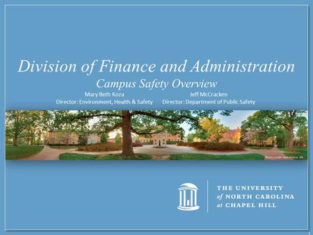 1 Endowment Overview Division of Finance and Administration Campus Safety Overview Mary Beth Koza Director: Environment, Health & Safety Jeff McCracken.