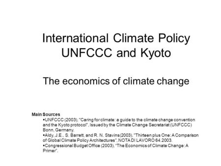 International Climate Policy UNFCCC and Kyoto