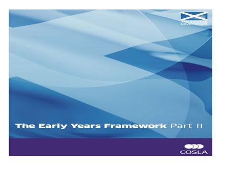 Early Years Framework Planning for Effective Implementation in Argyll and Bute Community Services Early Years Team Anne Paterson- QIO Mark Lines- Service.