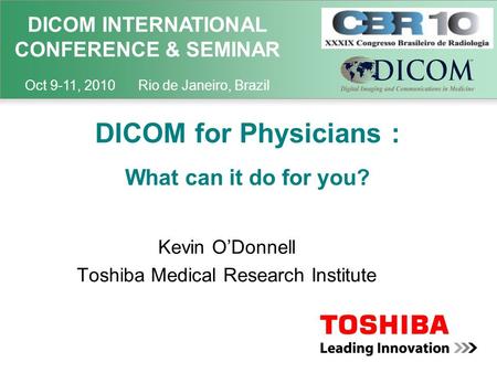 DICOM for Physicians : What can it do for you?