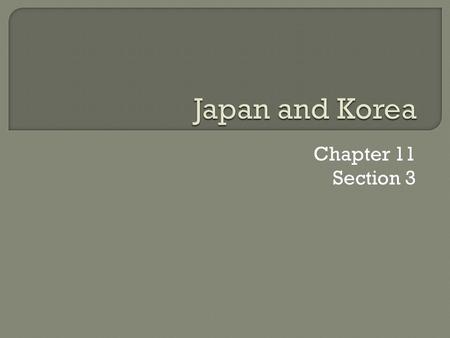 Chapter 11 Section 3.  Archipelago  Shinto  Prince Shotoku  Lady Murasaki Shikibu  Koryo Dynasty.