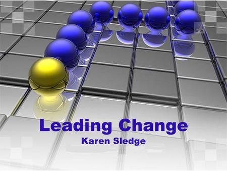 Leading Change Karen Sledge.