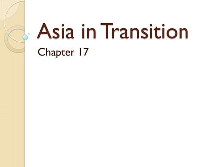Asia in Transition Chapter 17. THE QING DYNASTY Founding the Qing Dynasty Prior to the 1600s, the Ming Dynasty was in control of China. In the early.