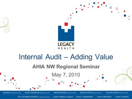 Internal Audit – Adding Value AHIA NW Regional Seminar May 7, 2010.