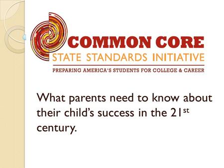 What parents need to know about their child’s success in the 21 st century.