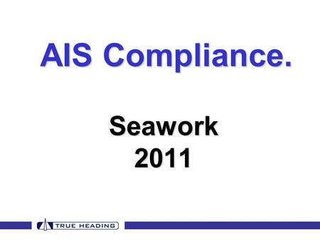 AIS Compliance. Seawork 2011.