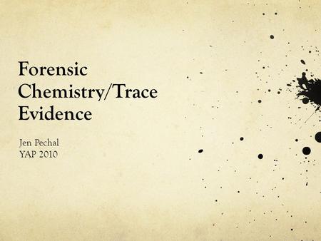 Forensic Chemistry/Trace Evidence