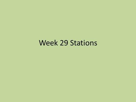 Week 29 Stations.