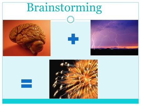 Brainstorming. Make Brainstorming Part of Your Teaching Methods.
