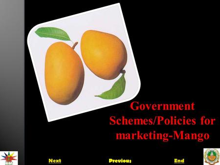 Government Schemes/Policies for Government Schemes/Policies for marketing-Mango NextPreviousEnd.