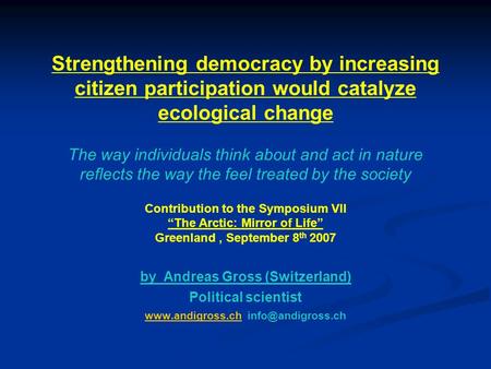 Strengthening democracy by increasing citizen participation would catalyze ecological change The way individuals think about and act in nature reflects.