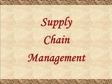 Supply Chain Management. It is a cross-functional approach to managing the movement of raw materials into an organization and the movement of finished.