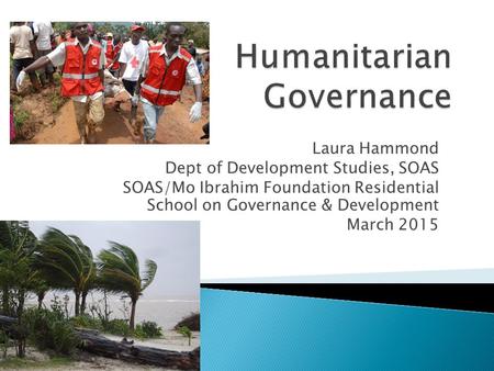 Laura Hammond Dept of Development Studies, SOAS SOAS/Mo Ibrahim Foundation Residential School on Governance & Development March 2015.