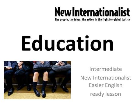 Education Intermediate New Internationalist Easier English ready lesson.