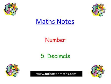 Maths Notes Number 5. Decimals www.mrbartonmaths.com.