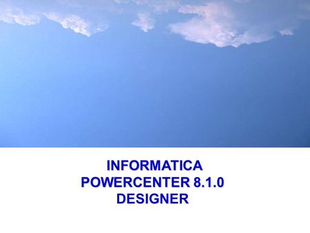INFORMATICA POWERCENTER 8.1.0
