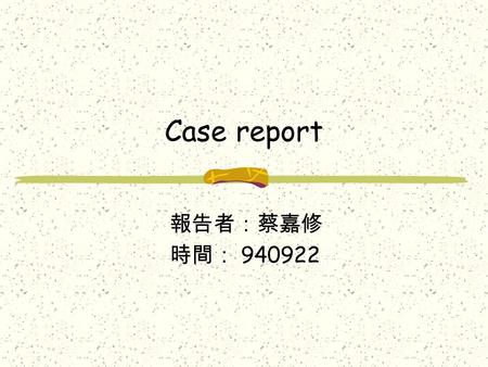 Case report 報告者：蔡嘉修 時間： 940922. Present illness A 45-year-old man had been suffering from diarrhea,nausea, vomiting, and abdominal discomfort for 1 month.