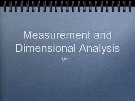Measurement and Dimensional Analysis