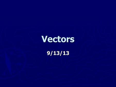 Vectors 9/13/13. Bellwork ► Bellwork: Do you use the “Word Doc” and “PowerPoints” from the labs? ► Bellwork class poll.