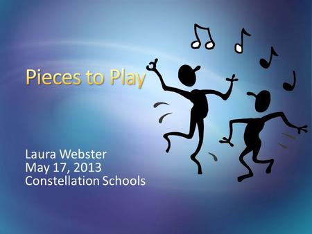 Laura Webster May 17, 2013 Constellation Schools.