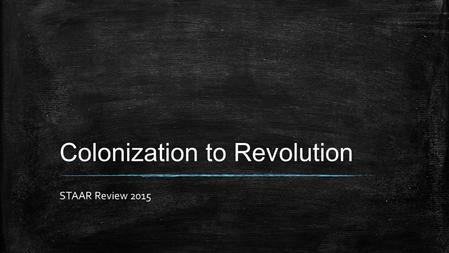 Colonization to Revolution